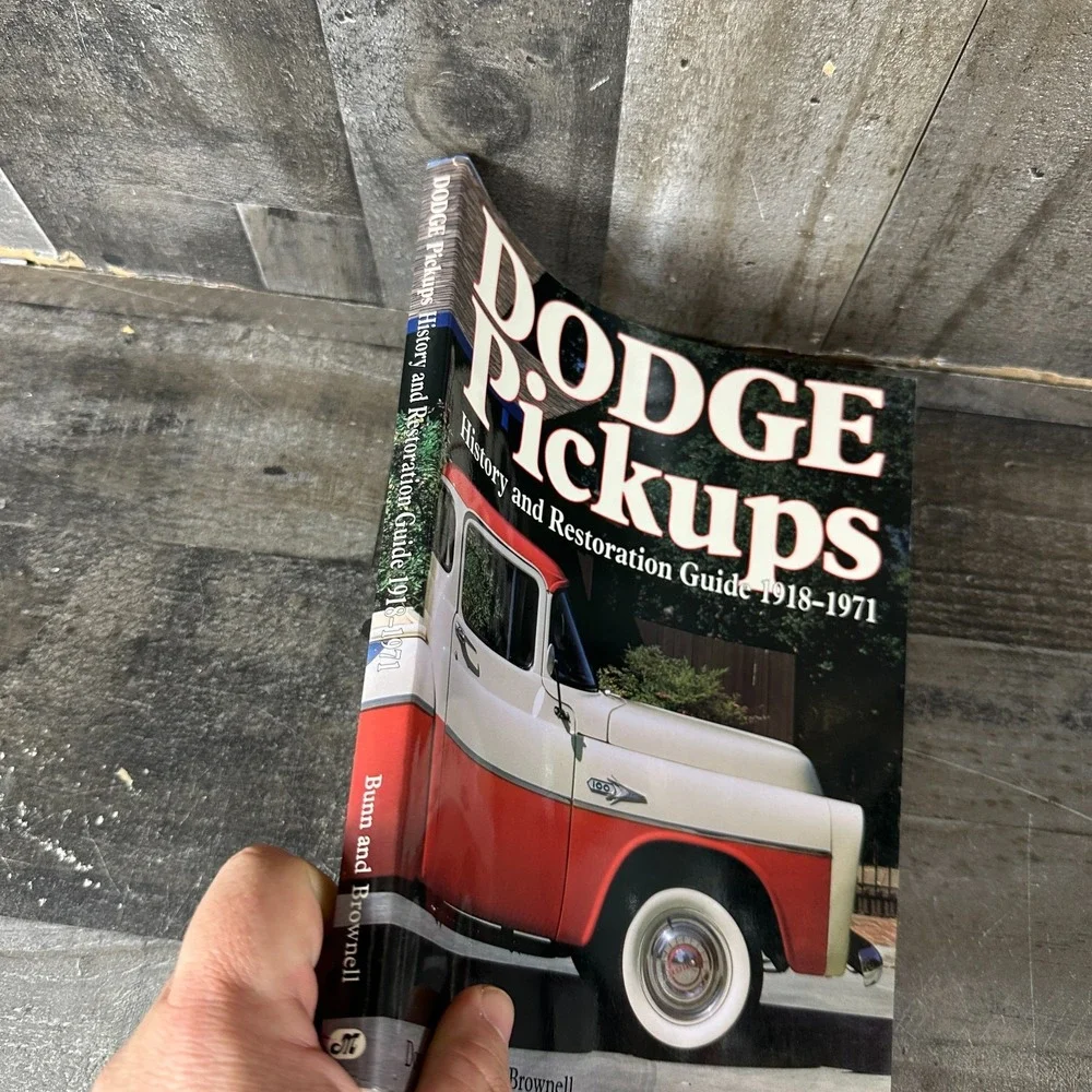 Dodge Pickups History and Restoration Guide 1918-1971 by Don Bunn & Tom Brownell